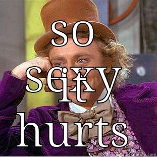 SO SEXY IT HURTS Creepy Wonka