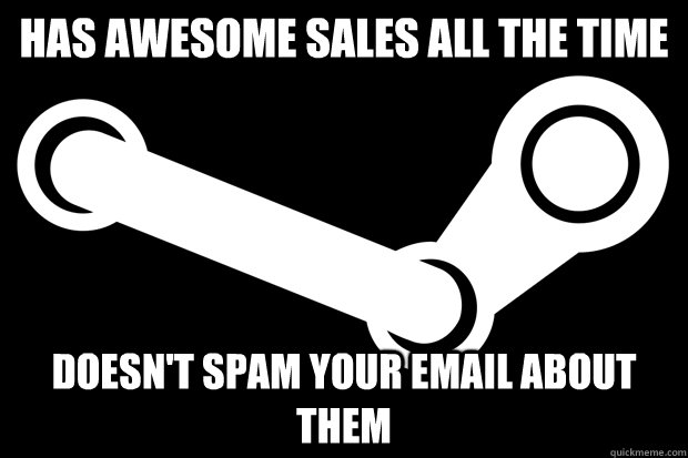 Has awesome sales all the time Doesn't spam your email about them  Good Guy Steam