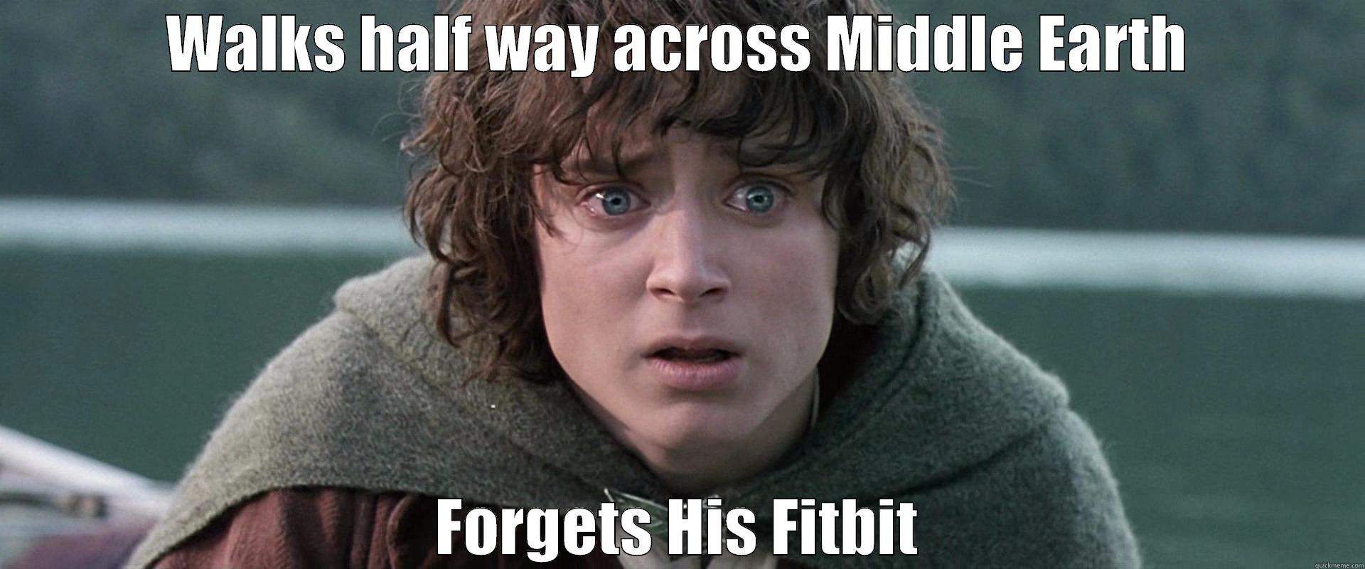 Frodo Fitbit - WALKS HALF WAY ACROSS MIDDLE EARTH FORGETS HIS FITBIT Misc