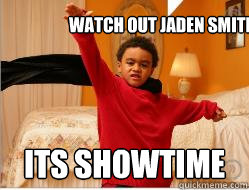 Watch out Jaden Smith Its showtime  
