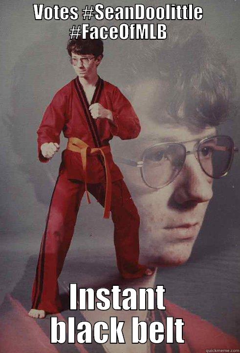 VOTES #SEANDOOLITTLE #FACEOFMLB INSTANT BLACK BELT Karate Kyle