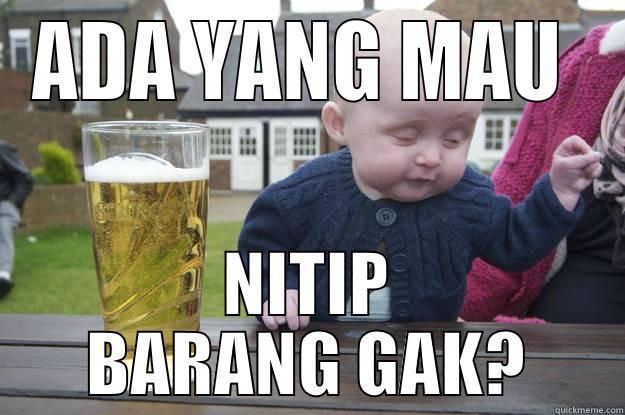 ADA YANG MAU  NITIP BARANG GAK? drunk baby