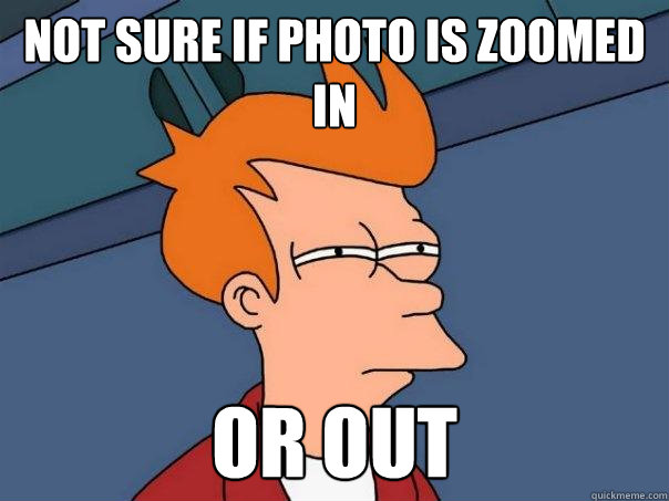 Not sure if photo is zoomed in or out  Futurama Fry