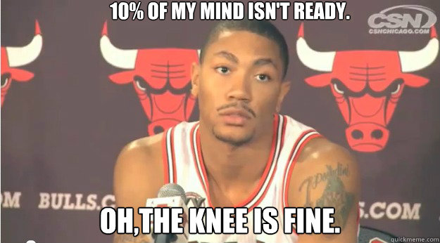 10% of my mind isn't ready. oh,the knee is fine.  