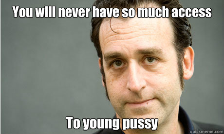 You will never have so much access To young pussy - You will never have so much access To young pussy  Regretful aging dad