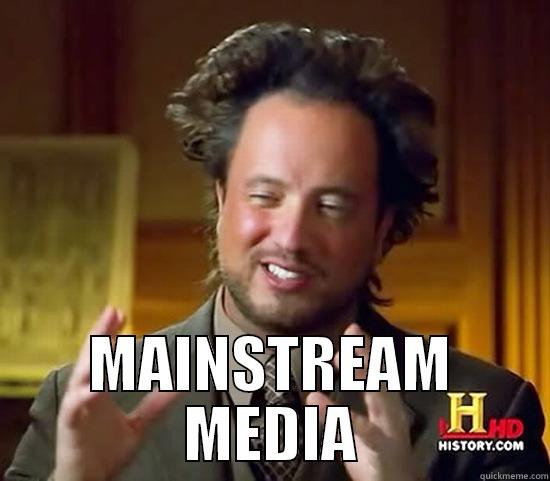  MAINSTREAM MEDIA Ancient Aliens
