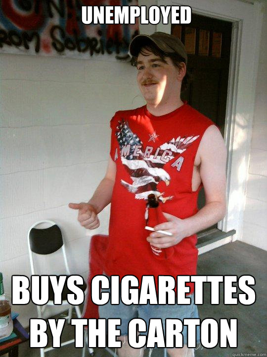 unemployed buys cigarettes by the carton   Redneck Randal