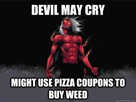 devil may cry  might use pizza coupons to buy weed   devil may cry