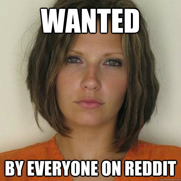 wanted by everyone on reddit - wanted by everyone on reddit  Attractive Convict