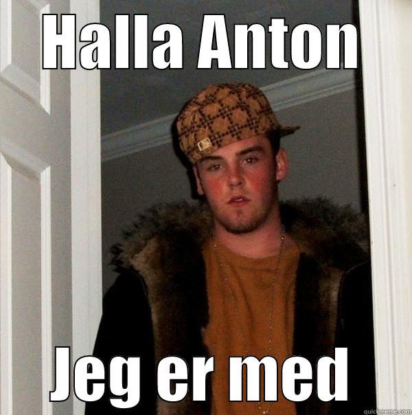 HALLA ANTON JEG ER MED Scumbag Steve
