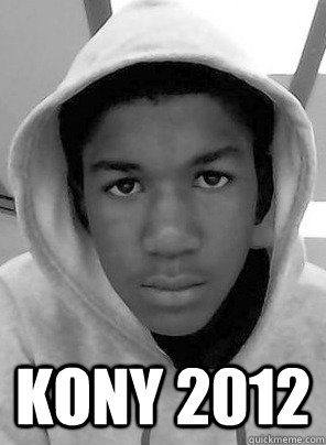  KONY 2012  Trayvon