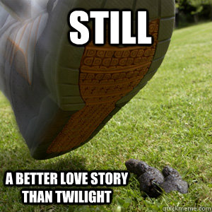 Still A better love story than twilight  