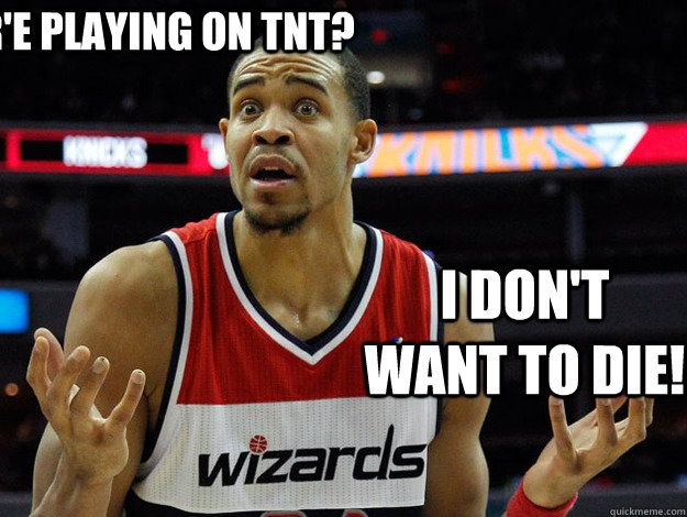 Wer'e playing on TNT? I don't want to die!  JaVale McGee