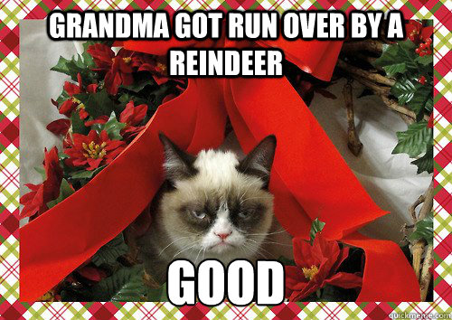 grandma got run over by a reindeer good  