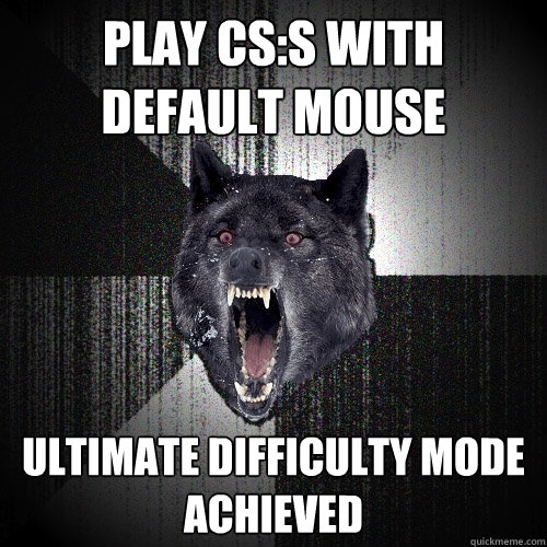 Play CS:S with default mouse Ultimate Difficulty mode achieved  Insanity Wolf