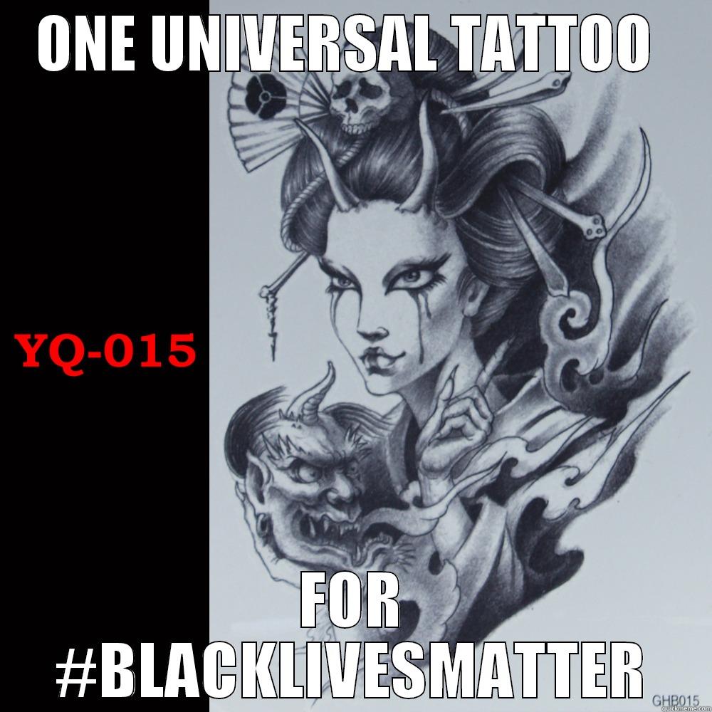 ONE UNIVERSAL TATTOO  FOR #BLACKLIVESMATTER Misc