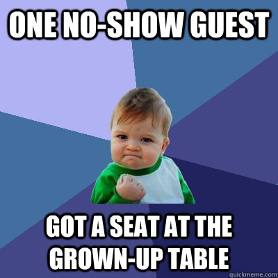 One no-show guest got a seat at the grown-up table  Success Kid