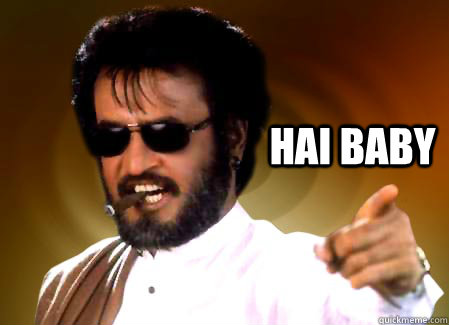 hai baby - hai baby  Rajinikanth