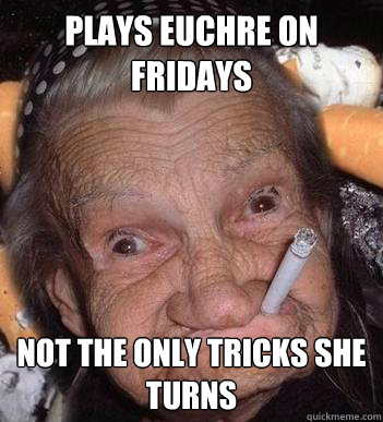 plays euchre on fridays not the only tricks she turns  