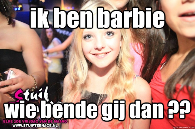 ik ben barbie wie bende gij dan ??  barbie