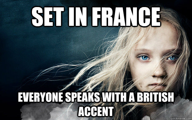 Set in france everyone speaks with a british accent - Set in france everyone speaks with a british accent  Misc