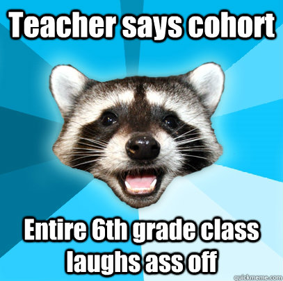 Teacher says cohort Entire 6th grade class laughs ass off  Lame Pun Coon