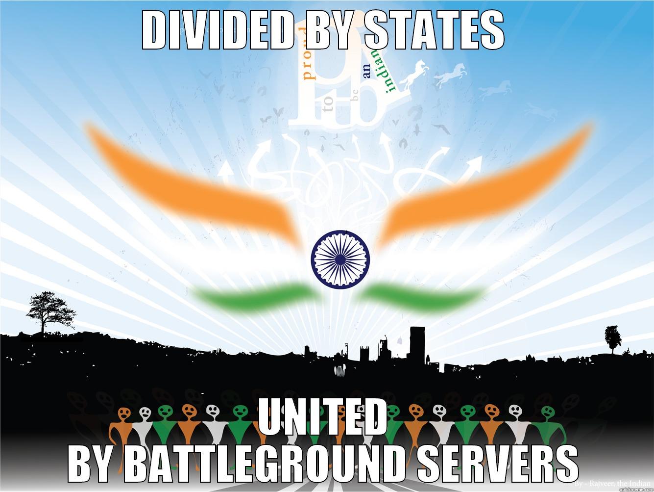 DIVIDED BY STATES UNITED BY BATTLEGROUND SERVERS Misc