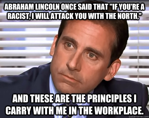 Abraham Lincoln once said that 