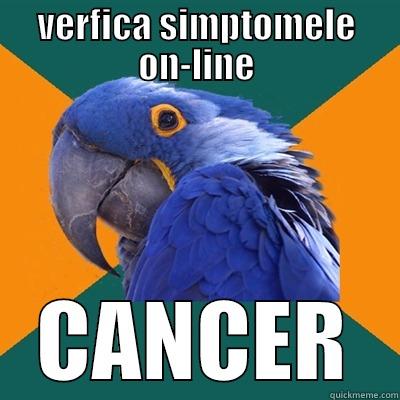 VERFICA SIMPTOMELE ON-LINE CANCER Paranoid Parrot