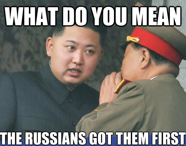 What do you mean The Russians got them first  Hungry Kim Jong Un