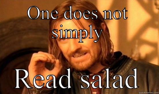 ONE DOES NOT SIMPLY READ SALAD Boromir
