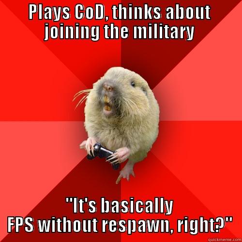 Plays CoD, thinks about joining the military 