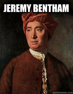 Jeremy Bentham  - Jeremy Bentham   Scumbag Philosopher