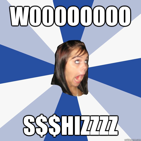 w000ooooo s$$hizzzz  Annoying Facebook Girl