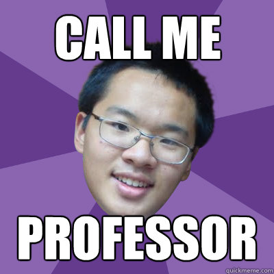 Call me Professor  