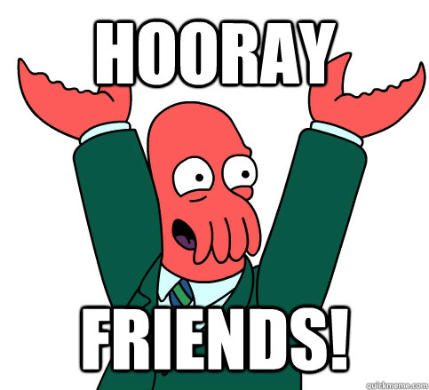 Hooray Friends! - Hooray Friends!  hooray zoidberg on school