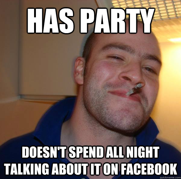 has party doesn't spend all night talking about it on facebook - has party doesn't spend all night talking about it on facebook  Misc