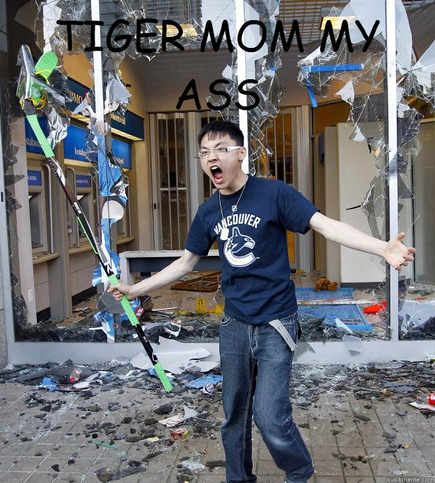 TIGER MOM MY ASS   - TIGER MOM MY ASS    Misc