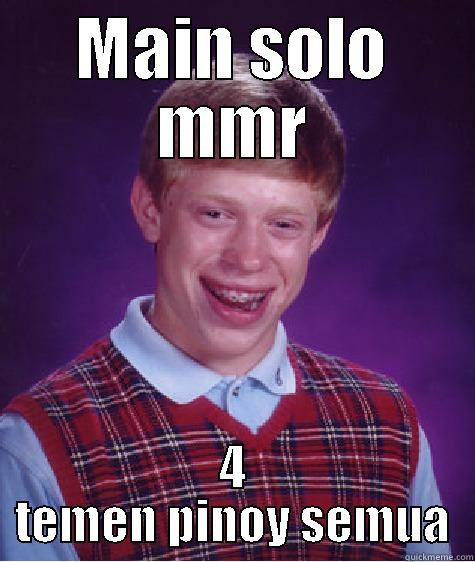 MAIN SOLO MMR 4 TEMEN PINOY SEMUA Bad Luck Brian
