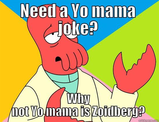 NEED A YO MAMA JOKE? WHY NOT YO MAMA IS ZOIDBERG? Futurama Zoidberg 