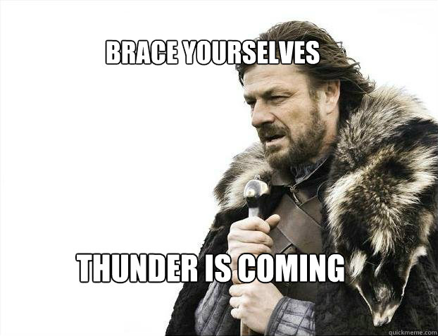 BRACE YOURSELVES Thunder is coming  BRACE YOURSELF TIMELINE POSTS