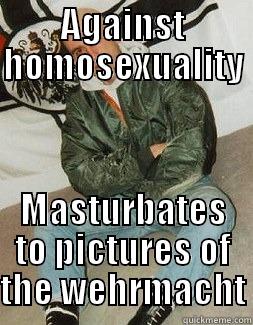 Nazi skinhead meme - AGAINST HOMOSEXUALITY   MASTURBATES TO PICTURES OF THE WEHRMACHT Misc