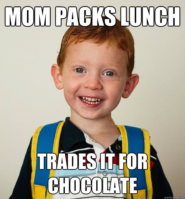Mom packs lunch trades it for chocolate - Mom packs lunch trades it for chocolate  Pre-School Freshman