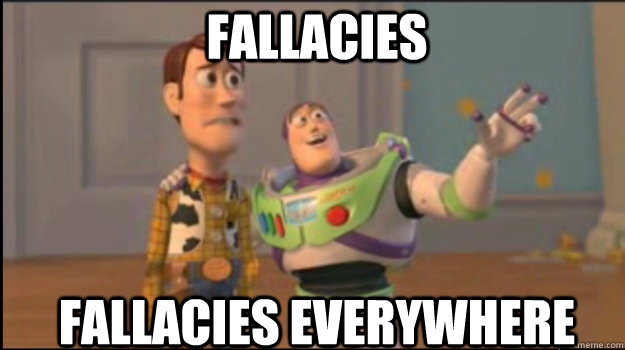 Fallacies  Fallacies everywhere  Buzz and Woody