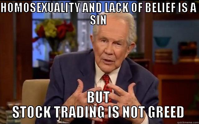 HOMOSEXUALITY AND LACK OF BELIEF IS A SIN BUT STOCK TRADING IS NOT GREED Misc