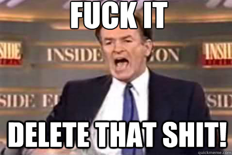 fuck it Delete that shit! - fuck it Delete that shit!  Fuck It Bill OReilly
