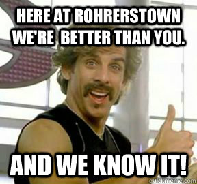 Here at Rohrerstown we're  better than you. And we know it! - Here at Rohrerstown we're  better than you. And we know it!  Globo gym