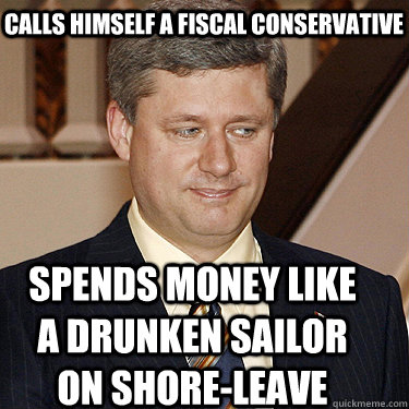 Calls himself a fiscal conservative spends money like a drunken sailor on shore-leave  