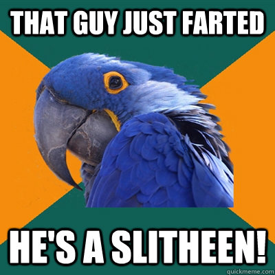 That guy just farted HE's a slitheen!  Paranoid Parrot