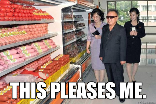  This pleases me. -  This pleases me.  Kim Jong-il